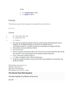 Where:

ṁ = mass flow rate  (https://en.wikipedia.org/wiki/Mass_flow_rate)(in kg/s).

ρ = density  (https://en.wikipedia.or