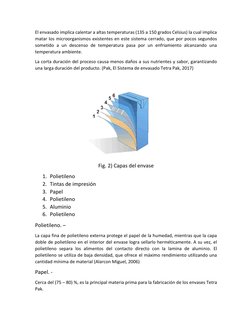 El envasado implica calentar a altas temperaturas (135 a 150 grados Celsius) la cual implica 
matar los microorganismos exist