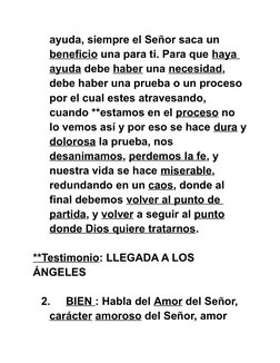 ayuda, siempre el Señor saca un 
beneficio una para ti. Para que haya 
ayuda debe haber una necesidad, 
debe haber una prueba