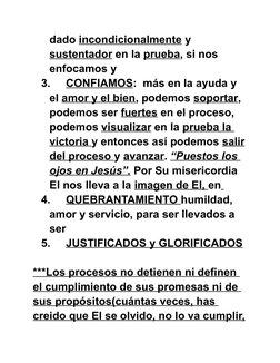 dado incondicionalmente y 
sustentador en la prueba, si nos 
enfocamos y 
3.
CONFIAMOS:  más en la ayuda y 
el amor y el bien