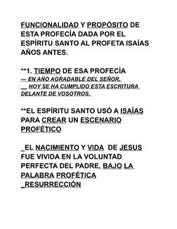 FUNCIONALIDAD Y PROPÓSITO DE 
ESTA PROFECÍA DADA POR EL 
ESPÍRITU SANTO AL PROFETA ISAÍAS 
AÑOS ANTES.
**1. TIEMPO DE ESA PRO