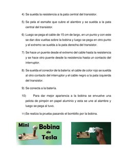 4) Se suelda la resistencia a la pata central del transistor. 
5) Se pela el esmalte que cubre el alambre y se suelda a l