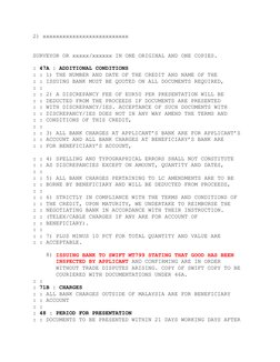 2) xxxxxxxxxxxxxxxxxxxxxxxxxx  
 
 
SURVEYOR OR xxxxx/xxxxxx IN ONE ORIGINAL AND ONE COPIES.  
 
: 47A : ADDITIONAL CONDITION