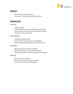 OBJETIVO 
- 
Mantener limpio la playa de Ancón  
- 
Concientizar la importancia del cuidado de la playa  
 
ANALISIS FODA