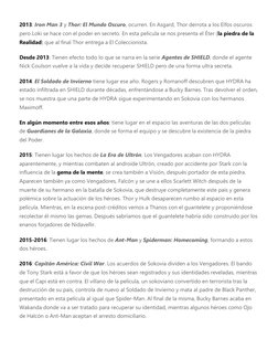 2013: Iron Man 3 y Thor: El Mundo Oscuro, ocurren. En Asgard, Thor derrota a los Elfos oscuros 
pero Loki se hace con el pode