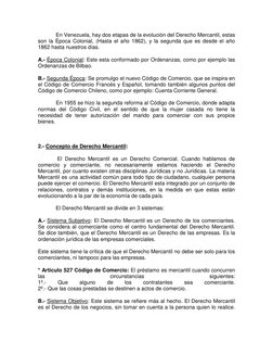 En Venezuela, hay dos etapas de la evolución del Derecho Mercantil, estas 
son la Época Colonial, (Hasta el año 1