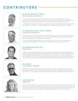 2 2016 Issue 4 // www.orthoclassic.com
C O N T R I B U T O R S
Dr. Thomas Pitts D.D.S., M.Sc.D.
Ortho Country Orthodontics
Dr