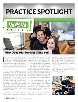 6 2016 Issue 4 // www.orthoclassic.com
I 
think one of the most important 
questions any orthodontist should 
ask himself is