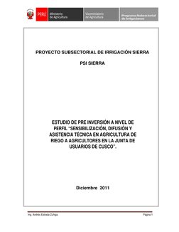 Estudio de Pre inversión a nivel de Perfil “Sensibilización, Difusión y Asistencia Técnica en Agricultura de Riego a 
Agricul