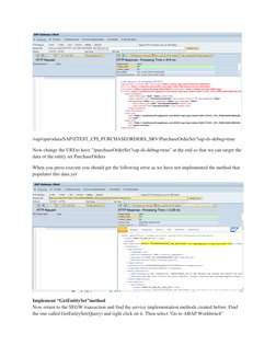 /sap/opu/odata/SAP/ZTEST_CPI_PURCHASEORDERS_SRV/PurchaseOrderSet?sap-ds-debug=true 
Now change the URI to have "/purchaseOr