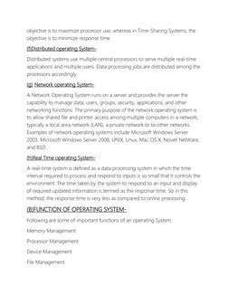 objective is to maximize processor use, whereas in Time-Sharing Systems, the 
objective is to minimize response time. 
(f)Dis