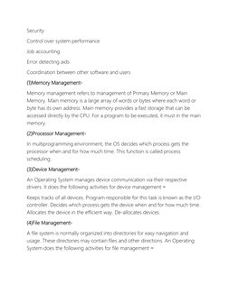 Security 
Control over system performance 
Job accounting 
Error detecting aids 
Coordination between other software and user