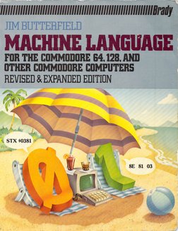 Machine Language For The Commodore Revised and Expanded Edition