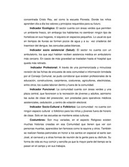 concentrada Cristo Rey, así como la escuela Floresta. Donde los niños 
aprenden día a día los valores y principios requeridos