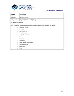 For Actionable Information 
 
 
7/25 
 
Project 
Retail Bank 
Assembly 
Data Warehouse 
Component 
Logical Data Model (LDM)