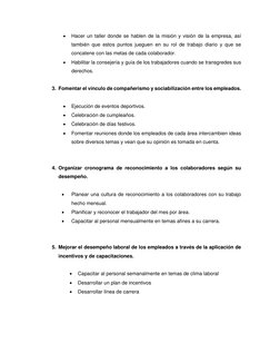  
Hacer un taller donde se hablen de la misión y visión de la empresa, así 
también que estos puntos jueguen en su rol de