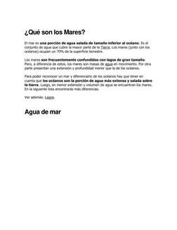 ¿Qué son los Mares? 
El mar es una porción de agua salada de tamaño inferior al océano. Es el 
conjunto de agua que cubre la