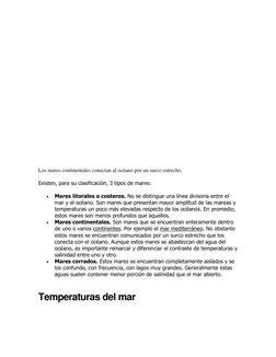 Los mares continentales conectan al océano por un surco estrecho.  
Existen, para su clasificación, 3 tipos de mares: 
 
Mar