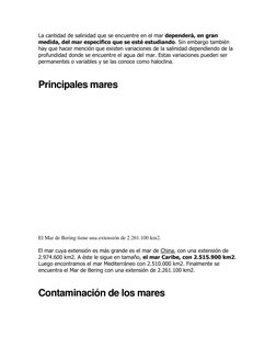 La cantidad de salinidad que se encuentre en el mar dependerá, en gran 
medida, del mar específico que se esté estudiando. Si