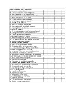 8. CUANDO ESTOY CON MIS AMIGOS
a) Los tomo como modelos. 
b) Censuro las bromas que no me parecen. 
c) Busco la aprobación de