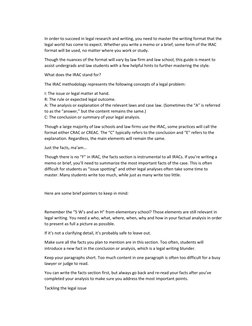 In order to succeed in legal research and writing, you need to master the writing format that the 
legal world has come to ex