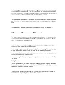 The issue is arguably the most important aspect of a legal document as it summarizes the legal 
question at hand. Often refer
