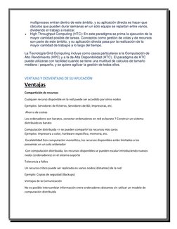 multiproceso entran dentro de este ámbito, y su aplicación directa es hacer que 
cálculos que pueden durar semanas en un solo
