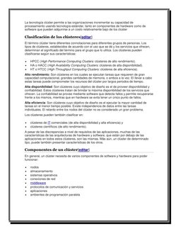 La tecnología clúster permite a las organizaciones incrementar su capacidad de 
procesamiento usando tecnología estándar, tan