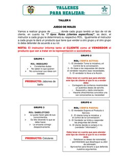 TALLER 6 
 
JUEGO DE ROLES 
Vamos a realizar grupos de ______; donde cada grupo tendrá un tipo de rol de 
cliente, en c
