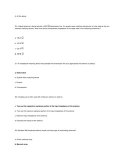 d. All the above 
 
36. A dipole antenna is being fed with a 300 
transmission line. If a quarter-wave matching transformer i