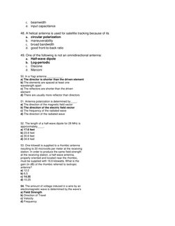 c. beamwidth 
d. input capacitance 
 
48. A helical antenna is used for satellite tracking because of its 
a. circular polari