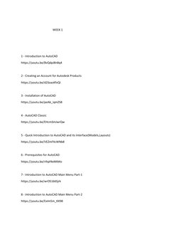 WEEK 1 
 
 
 
1 - Introduction to AutoCAD 
https://youtu.be/8vQdpJ8n8q4 
 
2 - Creating an Account for Autodesk Produ