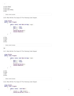 a) Learn CSharp  
b) Let’s Learn  
c) Let’s Learn CSharp  
d) Null
Q-20. What Will Be The Output Of The Following Code Snippe