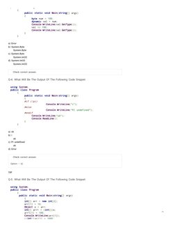 a) Error  
b) System.Byte  
        System.Byte  
c) System.Byte  
        System.Int32  
d) System.Int32  
        System.In