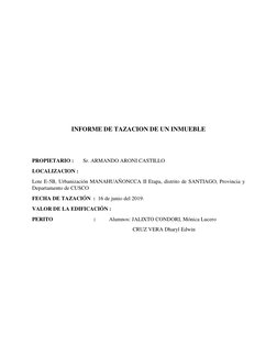 INFORME DE TAZACION DE UN INMUEBLE 
 
 
PROPIETARIO :       Sr. ARMANDO ARONI CASTILLO 
LOCALIZACION :