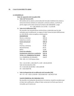IV. 
CALCULOS EFECTUADOS 
 
4.1 DESARROLLO: 
Valor de reposición del inmueble (VR): 
a. Valor del Terreno (VT): 
Del análisis