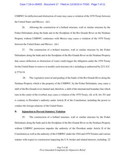 Page 7 of 11 
First Amended Complaint for Injunctive Relief 
 
USIBWC for deflection and obstruction of water may cause a vio