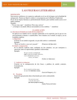 PROF. MANUEL TRELLES 
I.E.P. “SAN VICENTE DE PAÚL” 
2016 
LAS FIGURAS LITERARIAS 
 
DEFINICIÓN 
Son recursos estilísticos