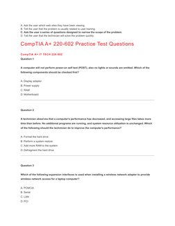 A. Ask the user which web sites they have been viewing.
B. Tell the user that the problem is usually related to user training