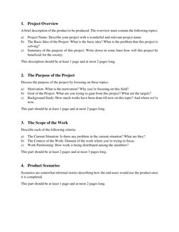 1. Project Overview 
A brief description of the product to be produced. The overview must contain the following topics: 
a)
