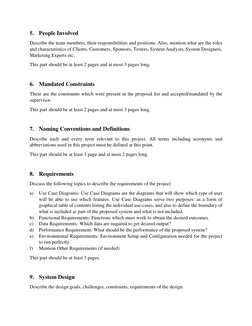 5. People Involved 
Describe the team members, their responsibilities and positions. Also, mention what are the roles 
and ch