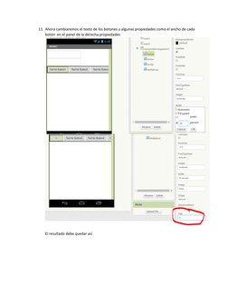 11. Ahora cambiaremos el texto de los botones y algunas propiedades como el ancho de cada 
botón  en el panel de la derecha p