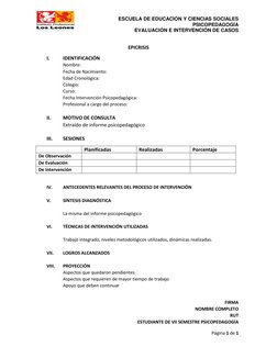 ESCUELA DE EDUCACIÓN Y CIENCIAS SOCIALES  
PSICOPEDAGOGÍA 
EVALUACIÓN E INTERVENCIÓN DE CASOS 
Página 1 de 1 
 
 
EPICRISIS