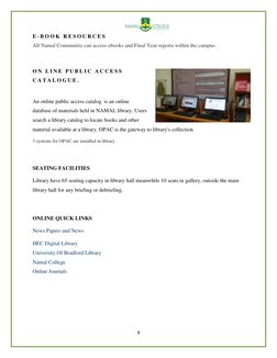 9 
 
E - B O O K  R E S O U R C E S  
All Namal Community can access ebooks and Final Year reports within the campus. 
 
O