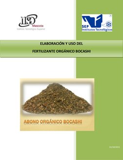             
 
 
 
 
 
 
 
 
 
 
 
31/10/2015 
ELABORACIÓN Y USO DEL  
FERTILIZANTE ORGÁNICO BOCASHI  
