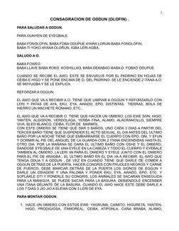 CONSAGRACION DE ODDUN (OLOFIN) .
PARA SALUDAR A ODDUN.
PARA OUNYEN DE EYEGBALE.
BABA FONOLOFIN, BABA FOBA ODUPUE AYARA LORUN
