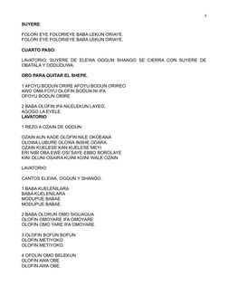 SUYERE:
FOLORI EYE FOLORIEYE BABA LEKUN ORIAYE.
FOLORI EYE FOLORIEYE BABA LEKUN ORIAYE.
CUARTO PASO: 
LAVATORIO:  SUYERE DE E