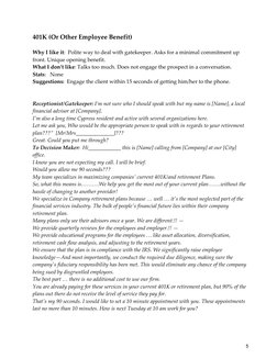 5 
401K (Or Other Employee Benefit) 
 
Why I like it:  Polite way to deal with gatekeeper. Asks for a minimal commitment