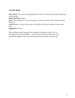 8 
Tax Free Bond 
 
Why I like it:  For years, municipal bonds have been an entrance point into the high net 
worth marke