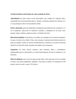 Grandes beneficios nutricionales de comer ensalada de frutas: 
Antioxidantes: las frutas tienen acción antioxidante, que co